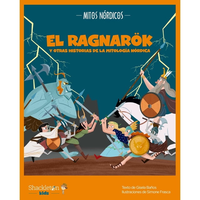 Libro El Ragnark Y Otras Historias De La Mitologia Nordica Tapa Blanda, Autor Gisela Baños, Editorial Shackleton Kids
