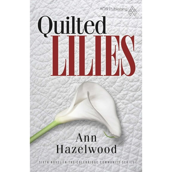 Colebridge Community Quilted Lilies - Print-On-Demand Edition, (Paperback)