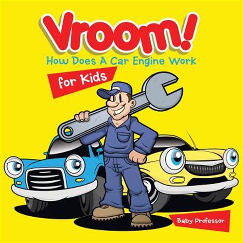 Pre-Owned Vroom! How Does A Car Engine Work for Kids (Paperback) 1541901541 9781541901544