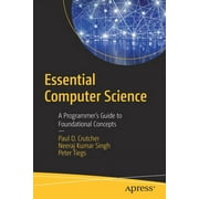 Essential Computer Science: A Programmer's Guide to Foundational Concepts (Paperback)