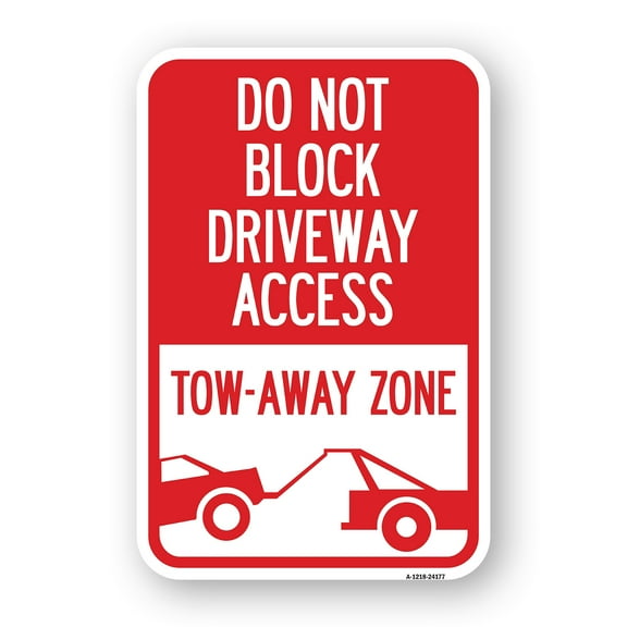 SignMission A-1824-24177 18 x 24 in. Aluminum Sign - Do Not Block Driveway Access - Tow Away Zone with Graphic