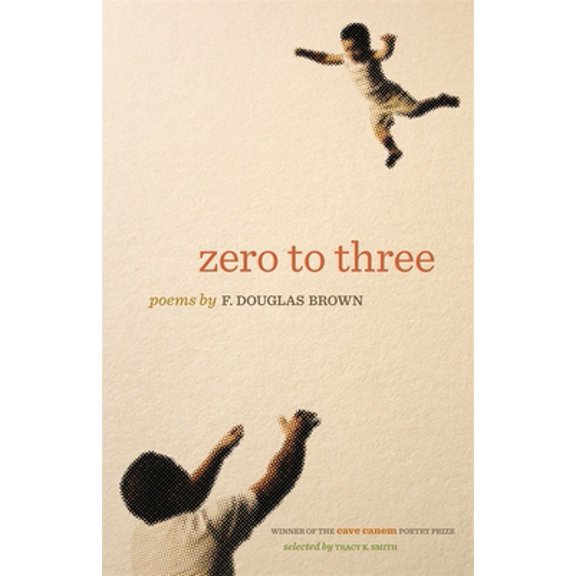 Pre-Owned Zero to Three: Poems (Paperback) 0820347272 9780820347271
