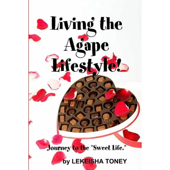 Living the Agape Lifestyle!, (Paperback)