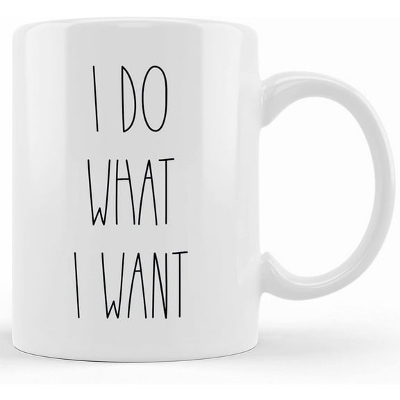 Personalized I Do What I Want Fun Gift For Coworker Girlfriend Boyfriend Mug Best Friend Fun Coworker Gift Large Font, Ceramic Novelty Coffee Mug, Tea Cup, Gift Present For Birthday, Christmas Thanks