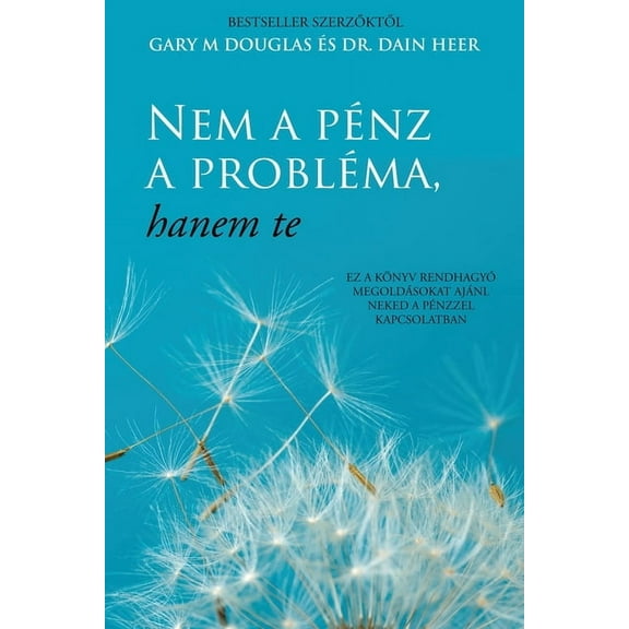 Nem a pénz a probléma, hanem te (Hungarian), (Paperback)