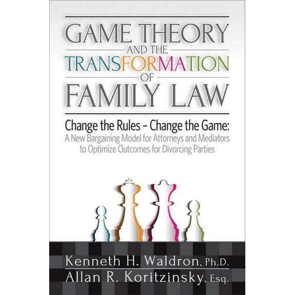 Game Theory and the Transformation of Family Law, (Paperback)