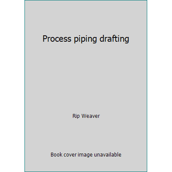 Pre-Owned Process piping drafting (Hardcover) 0872017613 9780872017610