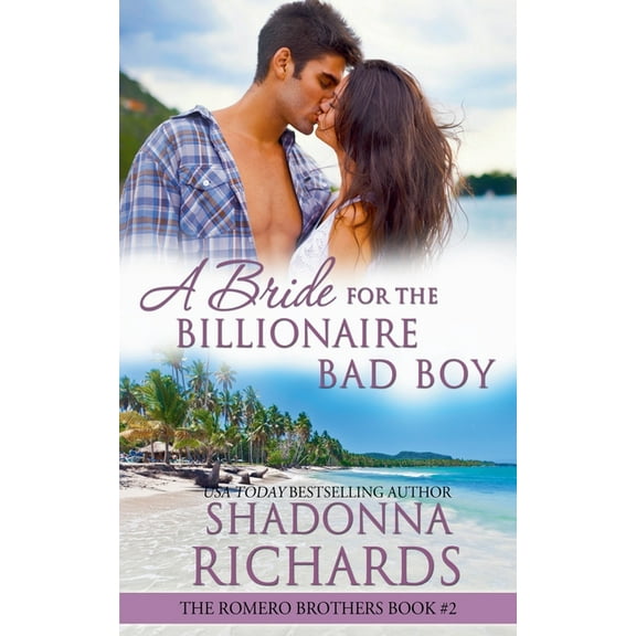 The Romero Brothers (Billionaire Romance): A Bride for the Billionaire Bad Boy (Series #2) (Paperback)