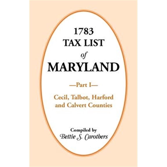 Pre-Owned 1783 Tax List of Maryland, Part I : Cecil, Talbot, Harford and Calvert Counties (Paperback)