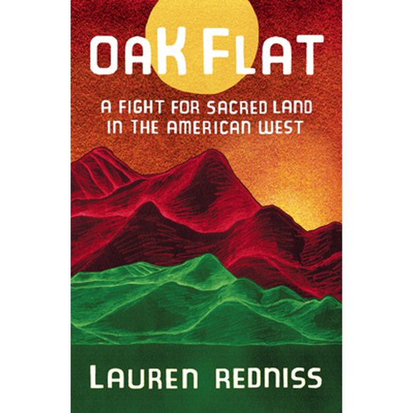 Pre-Owned Oak Flat: A Fight for Sacred Land in the American West (Hardcover 9780399589720) by Lauren Redniss