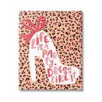 Life Is A Party Dress Like It Phrase Beauty & Fashion Graphic Art Gallery Wrapped Canvas Print Wall Art