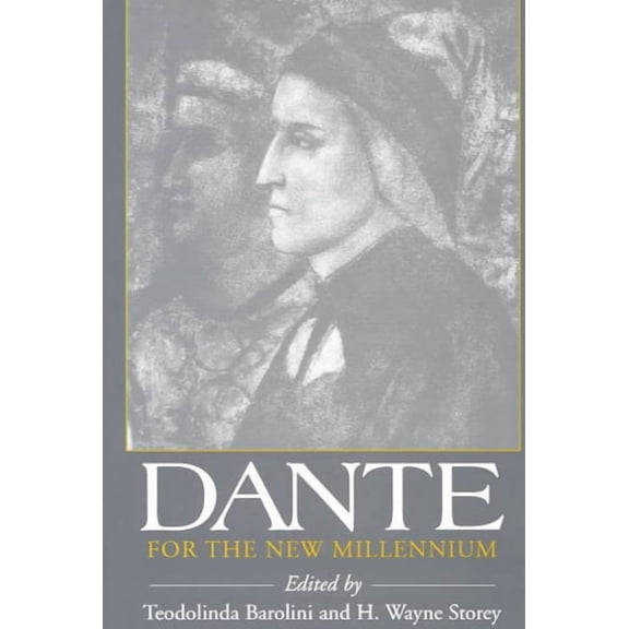 Dante for the New Millennium (Paperback) by Teodolinda Barolini, H Wayne Storey