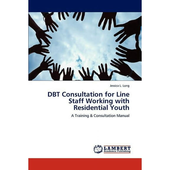DBT Consultation for Line Staff Working with Residential Youth (Paperback)