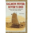 thumbnail image 1 of Pre-Owned Salmon Fever: River's End: Tragedies on the Lower Columbia River in the 1870s, 1880s, and 1890s (Paperback) 1571883908 9781571883902, 1 of 1