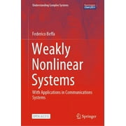 Understanding Complex Systems: Weakly Nonlinear Systems: With Applications in Communications Systems (Hardcover)