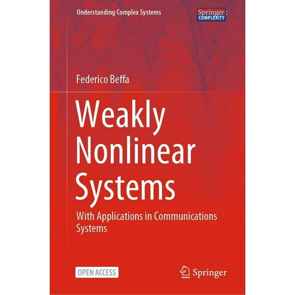 Understanding Complex Systems Weakly Nonlinear Systems: With Applications in Communications Systems, (Hardcover)