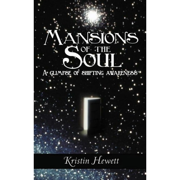 Mansions of the Soul: A Glimpse of Shifting Awareness (Paperback)