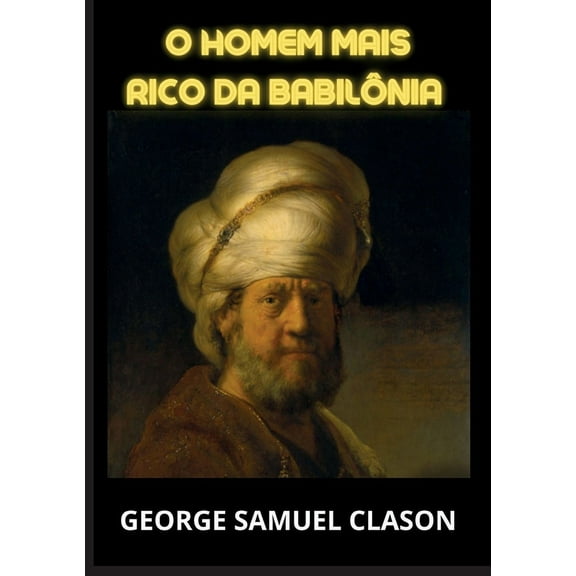 O homem mais rico da Babilônia, (Paperback)