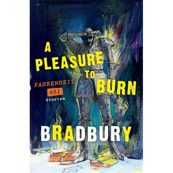 A Pleasure to Burn: Fahrenheit 451 Stories, (Paperback)