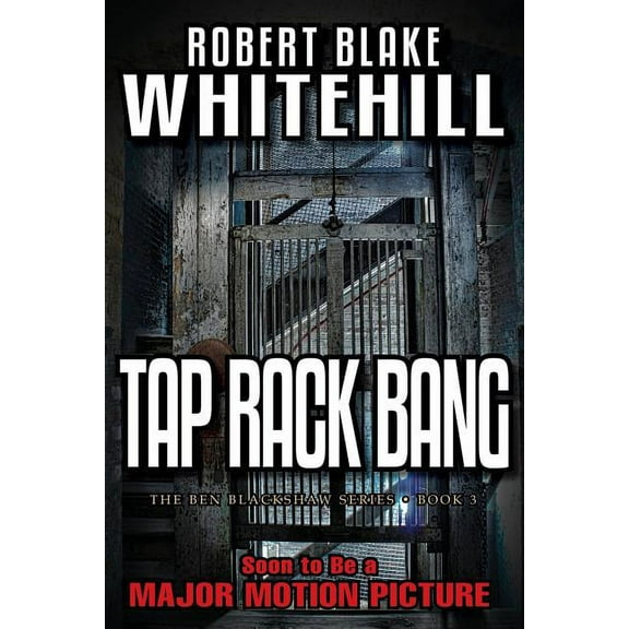 Tap Rack Bang (the Ben Blackshaw Series)