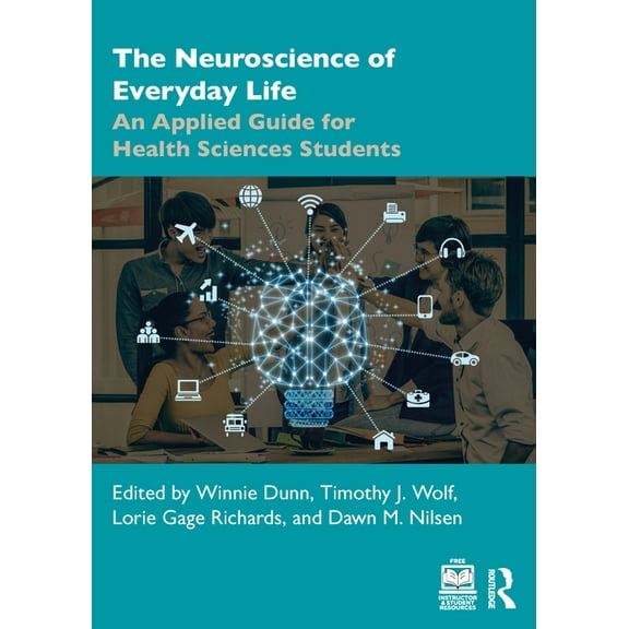 The Neuroscience of Everyday Life: An Applied Guide for Health Sciences Students, (Paperback)