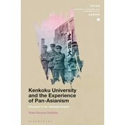 Soas Studies in Modern and Contemporary Japan: Kenkoku University and the Experience of Pan-Asianism: Education in the Japanese Empire (Hardcover)
