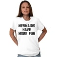 thumbnail image 5 of Mermaids Have More Fun Beach Lover Women's Graphic T Shirt Tees Brisco Brands S, 5 of 5