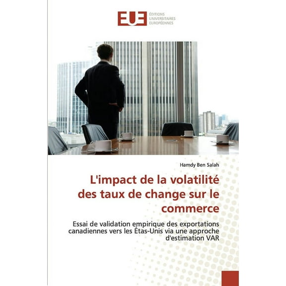 Omn.Univ.Europ.: L'impact de la volatilité des taux de change sur le commerce (Paperback)