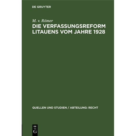 Quellen Und Studien / Abteilung: Recht: Die Verfassungsreform Litauens Vom Jahre 1928 (Hardcover)