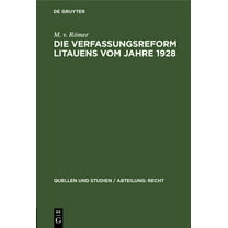 Quellen Und Studien / Abteilung: Recht: Die Verfassungsreform Litauens Vom Jahre 1928 (Hardcover)