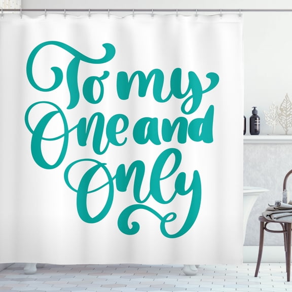 One and Only Saying Shower Curtain, Vibrant Ink Wording Celebration of Loved on a Special Day, Fabric Bathroom Set with Hooks, 69W X 75L Inches Long, Dark Seafoam and White, by Ambesonne
