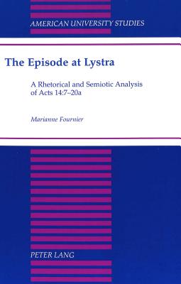 the episode at lystra a rhetorical and semiotic analysis of acts 14 semiotic analysis