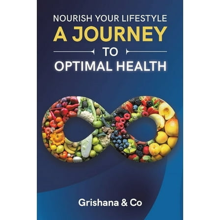 Nourish Your Lifestyle: A Journey to Optimal Health, (Paperback)