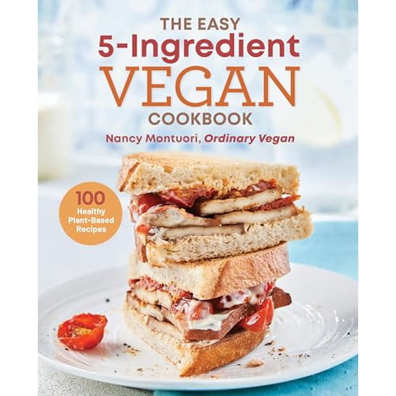 Pre-Owned The Easy 5-Ingredient Vegan Cookbook: 100 Healthy Plant-Based Recipes (Paperback) 1641529881 9781641529884