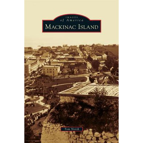 Pre-Owned Mackinac Island (Hardcover) 1531656315 9781531656317