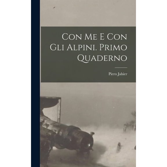 Con me e con gli Alpini. Primo quaderno (Hardcover)
