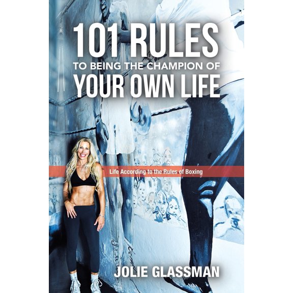Pre-Owned 101 Rules to Being the Champion of Your Own Life: Life According to the Rules of Boxing (Paperback) 1982275952 9781982275952