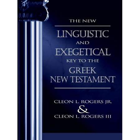 The New Linguistic and Exegetical Key to the Greek New Testament (Hardcover)