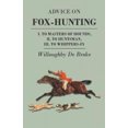 thumbnail image 2 of Advice On Fox-Hunting - I. To Masters Of Hounds, II. To Huntsman, III. To Whippers-In, 2 of 3