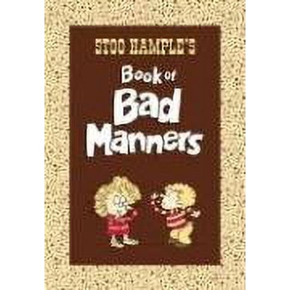 Stoo Hample's Book of Bad Manners 9780763629335 Used / Pre-owned