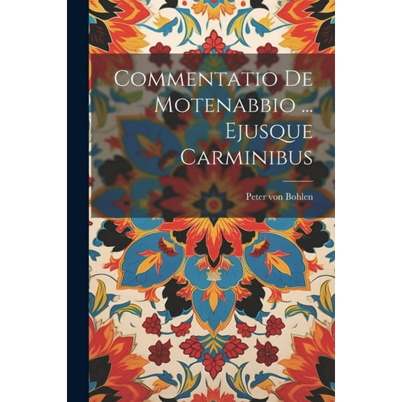 Commentatio De Motenabbio ... Ejusque Carminibus (Paperback)