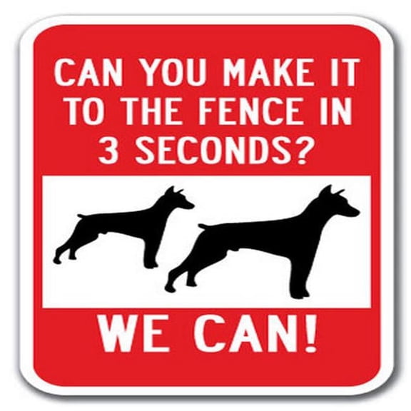 Can You Make It To The Fence In 3 Seconds? We Can! Sign 12" x 18" Heavy Gauge Aluminum Signs