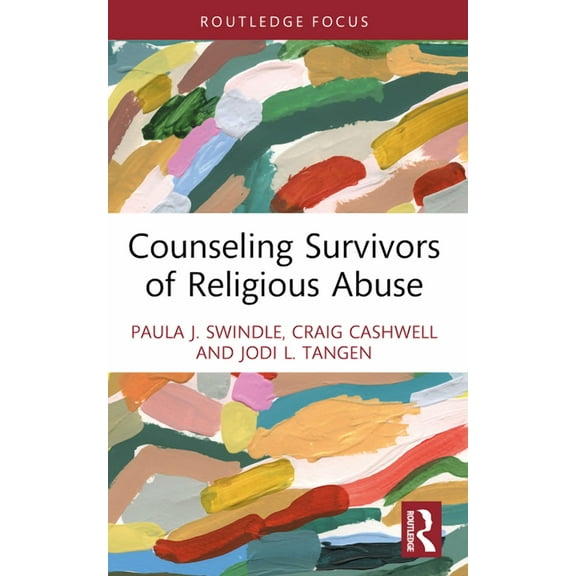 Routledge Focus on Religion Counseling Survivors of Religious Abuse, (Paperback)