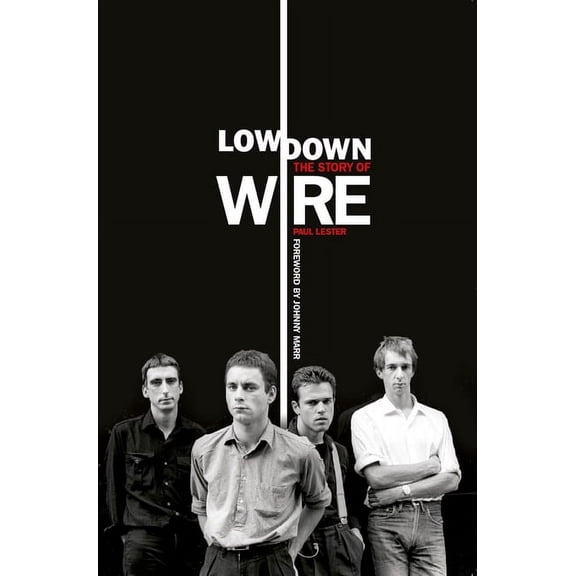 Lowdown: The Story of Wire (Paperback)