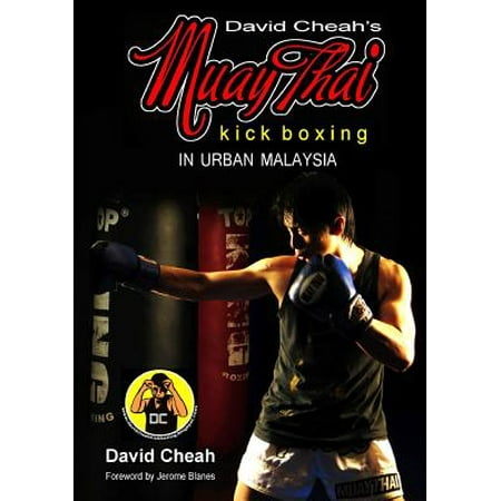 Muay Thai Boxing Thailand - David Cheah's Muay Thai Kick Boxing