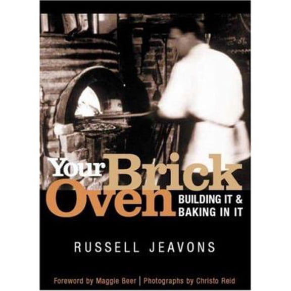 Pre-Owned Your Brick Oven : Building It & Baking It. Russell Jeavons (Paperback)