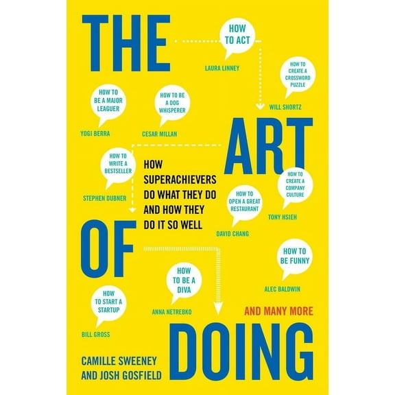 The Art of Doing: How Superachievers Do What They Do and How They Do It So Well, (Paperback)