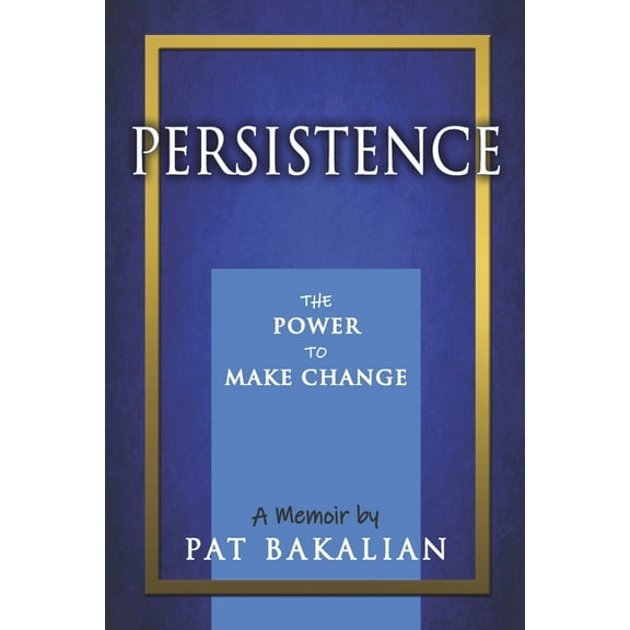 Persistence: The Power to Make Change (Paperback)