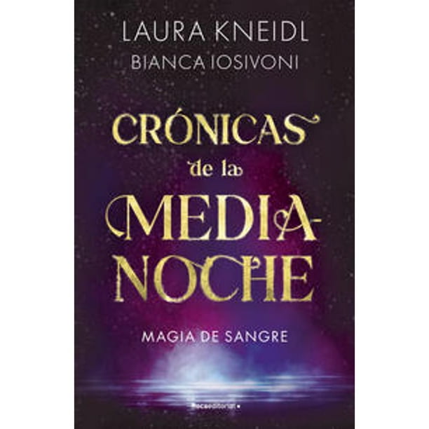 Libro Cronicas De La Medianoche 2 Magia De Sangre Tapa Blanda, Autor Laura Kneidl, Editorial Roca Infantil Y Juvenil