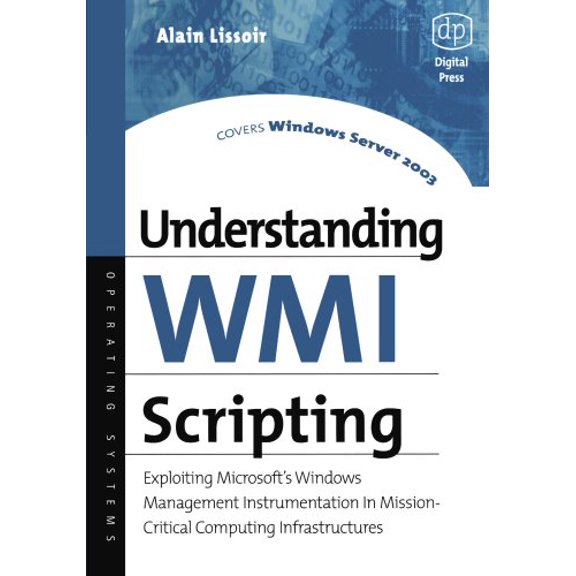 Pre-Owned Understanding Wmi Scripting: Exploiting Microsoft's Windows Management Instrumentation in Mission-Critical Computing Infrastructures (Paperback) 1555582664 9781555582661